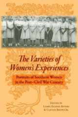 9780813034126-0813034124-The Varieties of Women's Experiences: Portraits of Southern Women in the Post Civil War Century