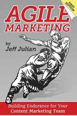 9780997165319-0997165316-Agile Marketing: Building Endurance for Your Content Marketing Efforts