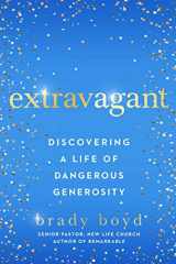 9781982101404-1982101407-Extravagant: Discovering a Life of Dangerous Generosity