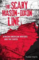 9780807152300-0807152307-The Scary Mason-Dixon Line: African American Writers and the South (Southern Literary Studies)