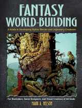 9780486828657-0486828654-Fantasy World-Building: A Guide to Developing Mythic Worlds and Legendary Creatures (Dover Art Instruction)
