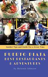 9781537591469-1537591460-Puerto Plata Best Restaurants and Adventures: Insider Tips and Guide for a Great Time