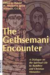 9780826411655-0826411657-Gethsemani Encounter: A Dialogue on the Spiritual Life by Buddhist and Christian Monastics