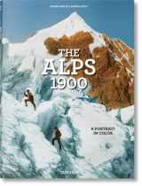 9783836573559-3836573555-The Alps 1900 / Die alpen um 1900 / Les alpes en 1900: A Tour in Color / Eine Reise in Farbe / Un Voyage En Couleurs