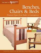 9781565233430-1565233433-Benches, Chairs and Beds: Practical Projects from Shaker to Contemporary (Best of Woodworker's Journal)