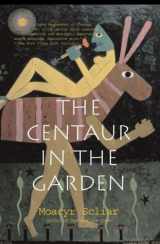 9780886194208-0886194202-Centaur in the Garden