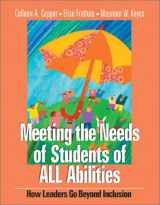 9780761975007-0761975004-Meeting the Needs of Students of ALL Abilities: How Leaders Go Beyond Inclusion