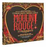 9780789339027-0789339021-Moulin Rouge! The Musical: The Story of the Broadway Spectacular