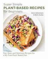 9780760383629-0760383626-Super Simple Plant-Based Recipes for Beginners: Fast, Easy, and Delicious Recipes for a No-Fuss Plant-Based Diet (New Shoe Press)