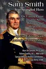 9781502905512-1502905515-Sam Smith: Star-Spangled Hero: The Unsung Patriot Who Saved Baltimore & Helped Win the War of 1812