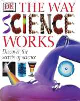 9780789485625-0789485621-The Way Science Works
