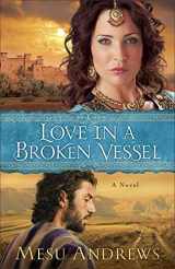 9780800721695-0800721691-Love in a Broken Vessel: A Novel