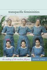 9780822353164-0822353164-Transpacific Femininities: The Making of the Modern Filipina