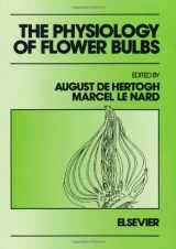 9780444874986-0444874984-The Physiology of Flower Bulbs: A Comprehensive Treatise on the Physiology and Utilization of Ornamental Flowering Bulbous and Tuberous Plants