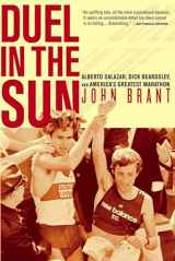 9781594866289-1594866287-Duel in the Sun: Alberto Salazar, Dick Beardsley, and America's Greatest Marathon