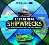 9781837580019-1837580014-Lonely Planet Kids Lost at Sea! Shipwrecks