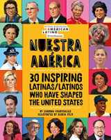 9780762497478-0762497475-Nuestra América: 30 Inspiring Latinas/Latinos Who Have Shaped the United States