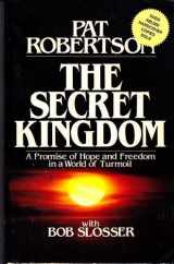 9780840758965-0840758960-The Secret Kingdom: A Promise of Hope and Freedom in a World of Turmoil