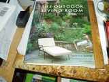 9780609606469-0609606468-The Outdoor Living Room: Stylish Ideas for Porches, Patios, and Pools