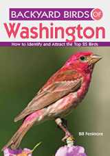 9781423605683-1423605683-Backyard Birds of Washington: How to Identify and Attract the Top 25 Birds