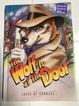 9780673821072-0673821072-The Wolf Is at the Door : Tales of Courage (Scott Foresman's Celebrate Reading, Grade 4, Book F)