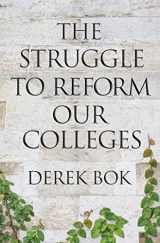 9780691177472-0691177473-The Struggle to Reform Our Colleges (The William G. Bowen Series, 105)