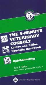 9780781770637-0781770637-The 5-Minute Veterinary Consult Canine and Feline Specialty Handbook: Ophthalmology