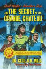 9781682619964-1682619966-Ghost Hunters Adventure Club and the Secret of the Grande Chateau (1)