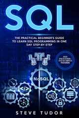 9781699753040-1699753040-SQL: The Practical Beginner's Guide to Learn SQL Programming in One Day Step-by-Step (#2020 Updated Version | Effective Computer Programming)