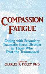 9780876307595-0876307594-Compassion Fatigue (Psychosocial Stress Series)
