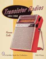 9780764306600-076430660X-Transistor Radios: 1954-1968 (A Schiffer Book for Collectors)