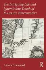 9781412865432-1412865433-The Intriguing Life and Ignominious Death of Maurice Benyovszky