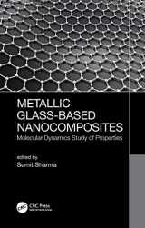 9780367076702-0367076705-Metallic Glass-Based Nanocomposites: Molecular Dynamics Study of Properties