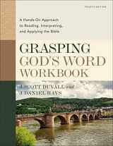 9780310109204-0310109205-Grasping God's Word Workbook, Fourth Edition: A Hands-On Approach to Reading, Interpreting, and Applying the Bible
