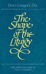 9780816424184-0816424187-The Shape of the Liturgy, With Additional Notes by Paul V. Martshall