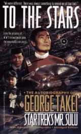 9780671536237-0671536230-To the Stars: The Autobiography of George Takei, Star Trek's Mr. Sulu