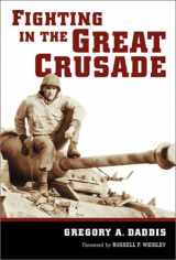 9780807127575-0807127574-Fighting in the Great Crusade: An 8th Infantry Artillery Officer in World War II