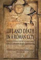 9780904220490-0904220494-Life and Death in a Roman City: Excavation of a Roman cemetery with a mass grave at 120-122 London Road, Gloucester (Oxford Archaeology Monograph)
