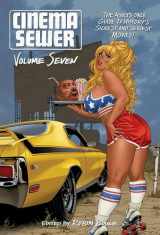9781913051044-1913051048-Cinema Sewer Volume 7: The Adults Only Guide to History's Sickest and Sexiest Movies!