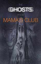 9780979509438-0979509432-The Ghosts from Mama's Club