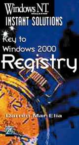 9781882419586-1882419588-Key to Windows 2000 Registry (Windows Nt Magazine Instant Solutions)