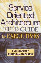 9780470260913-0470260912-Service Oriented Architecture Field Guide for Executives