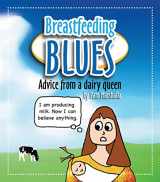 9780970706089-0970706081-Breastfeeding Blues: Advice From a Dairy Queen