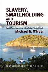 9781610271189-1610271181-Slavery, Smallholding and Tourism: Social Transformations in the British Virgin Islands