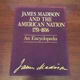 9780135084250-0135084253-James Madison and the American Nation 1751-1836: An Encyclopedia