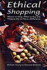 9781904132080-1904132081-Ethical Shopping: Where to Shop, What to Buy and What to Do to Make a Difference