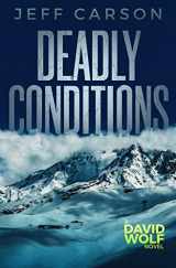 9781505436303-1505436303-Deadly Conditions (David Wolf Mystery Thriller Series)