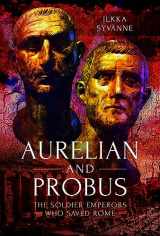 9781399021456-1399021451-Aurelian and Probus: The Soldier Emperors Who Saved Rome
