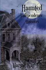 9780998855844-0998855847-Haunted Independence Missouri