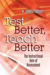 9780871206671-0871206676-Test Better, Teach Better: The Instructional Role of Assessment